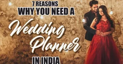 7 Reasons Why You Need a Wedding Planner in India 2023